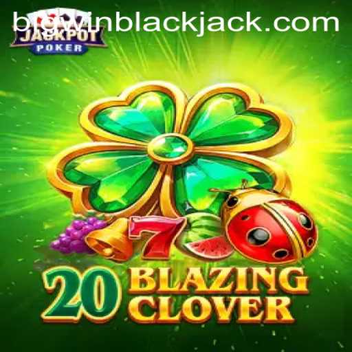Exploring 20BlazingClover: The Alluring New Addition with BigWin Blackjack