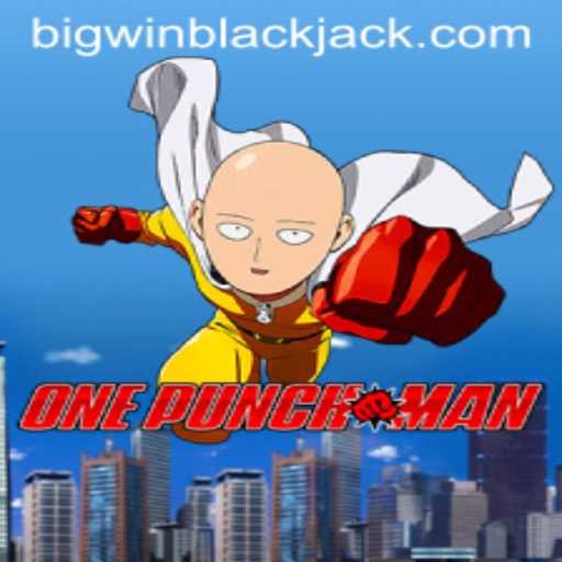 Exploring OnePunchMan: A Dive into BigWin Blackjack