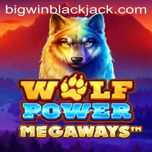 Exploring the Exciting World of WolfPowerMega and BigWin Blackjack
